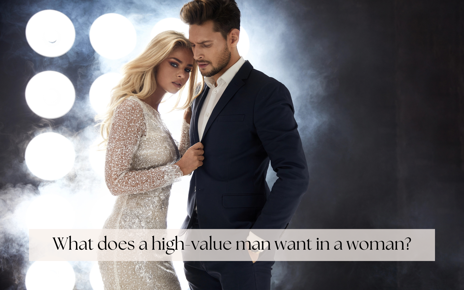 What does a high-value man want in a woman