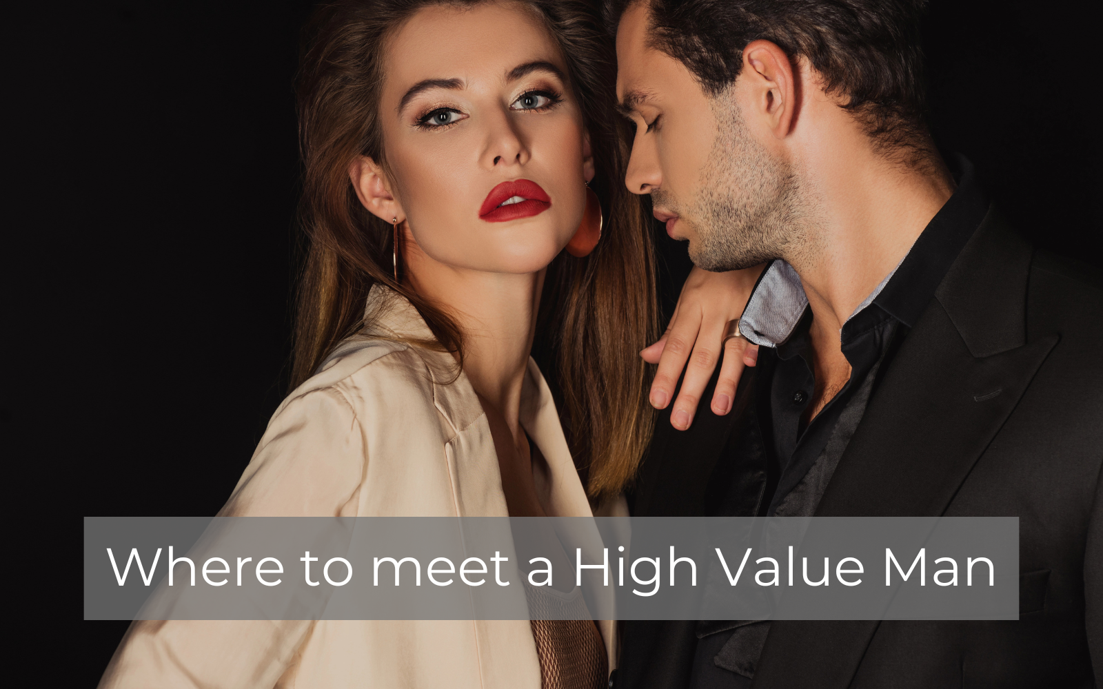 where to meet high value man