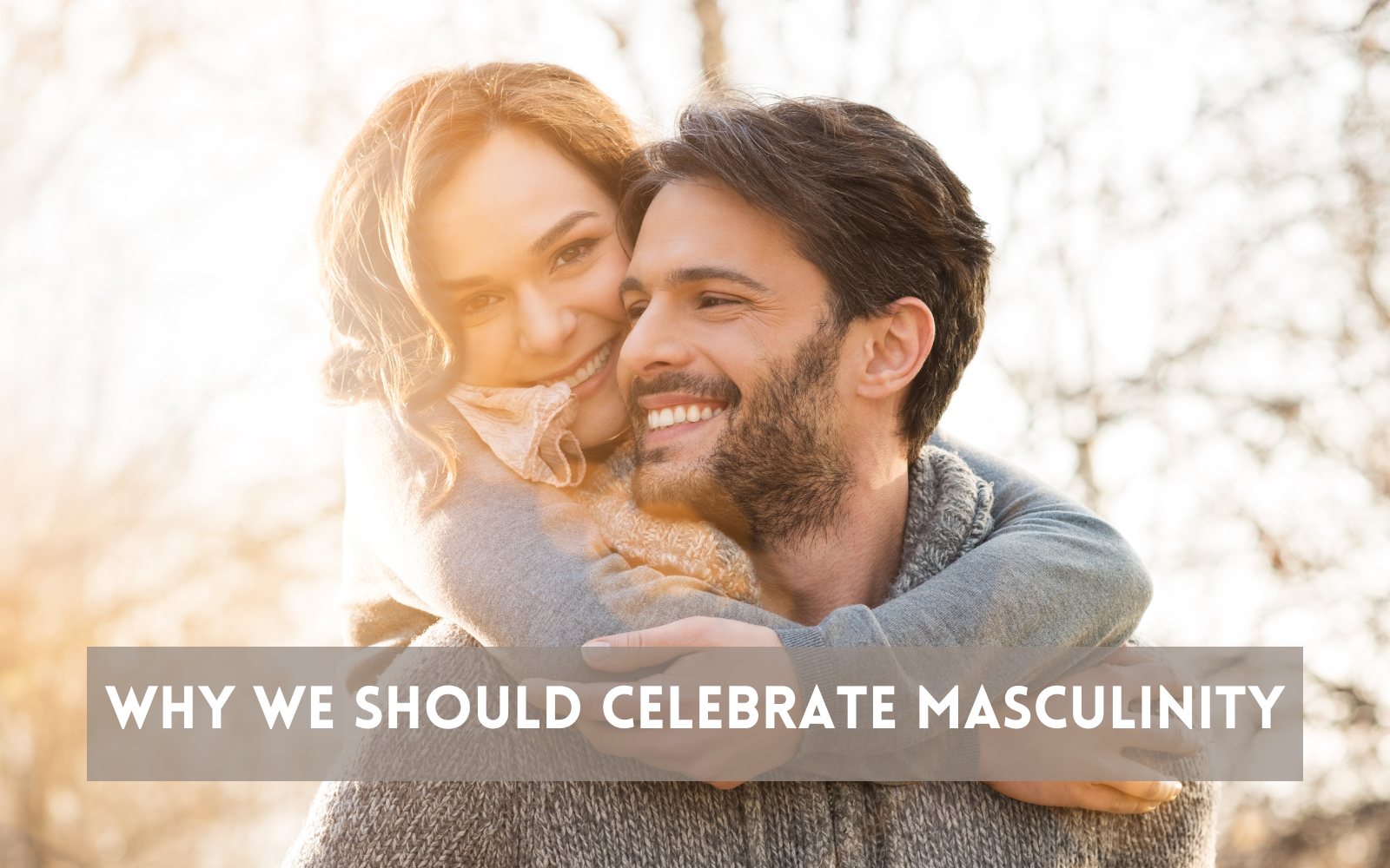 why we should celebrate masculinity