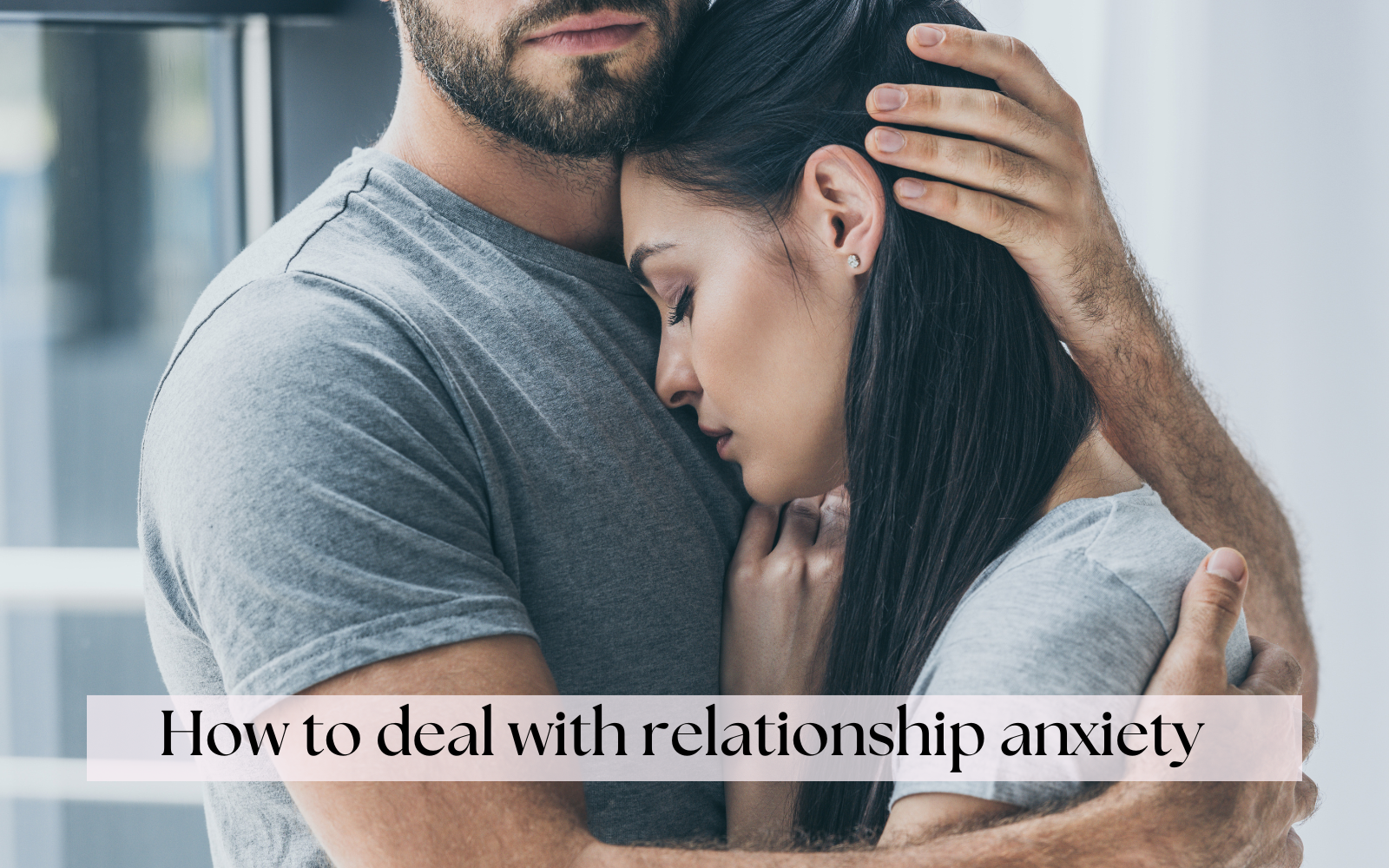 how to deal with relationship anxiety