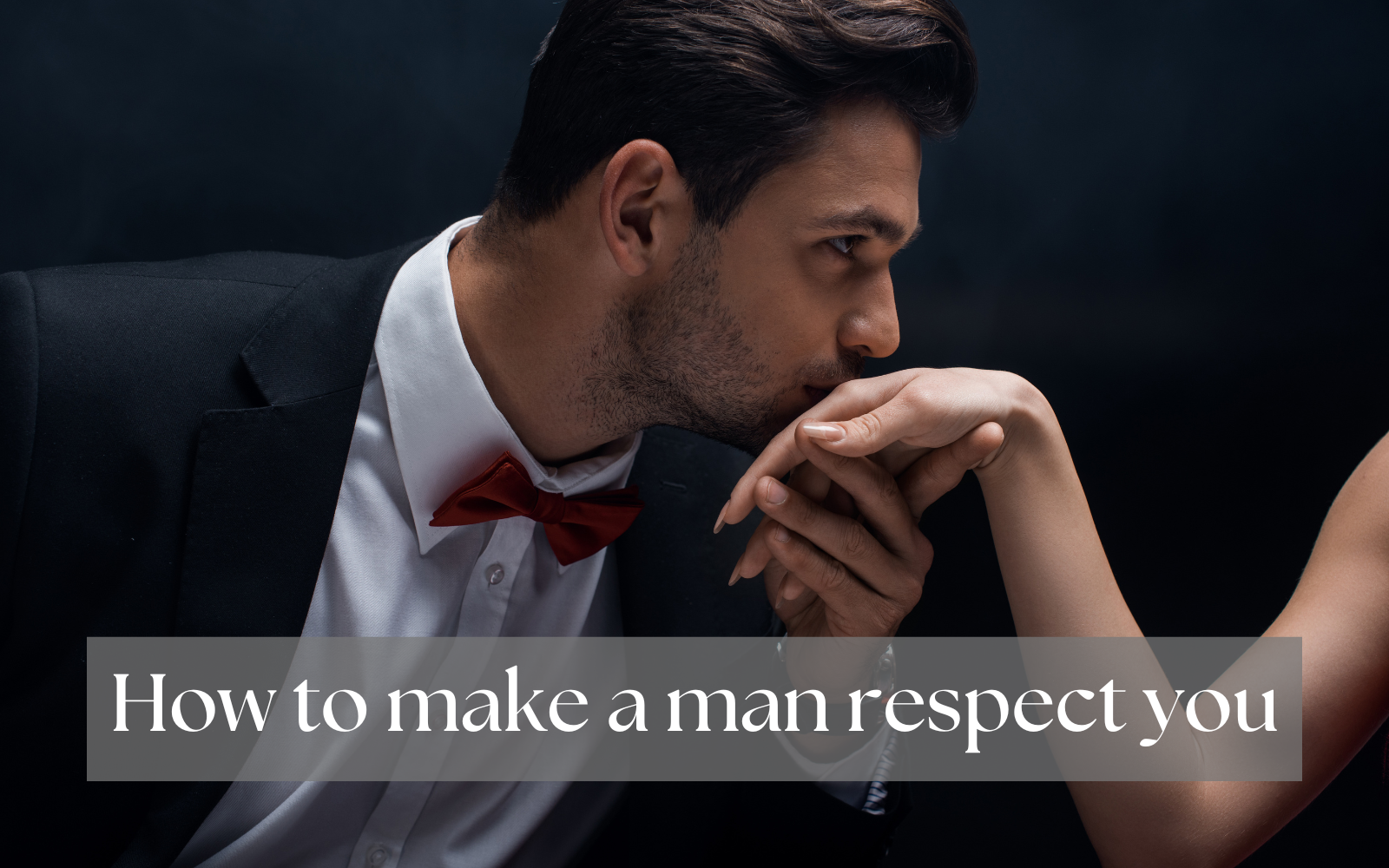 how to make a man respect you