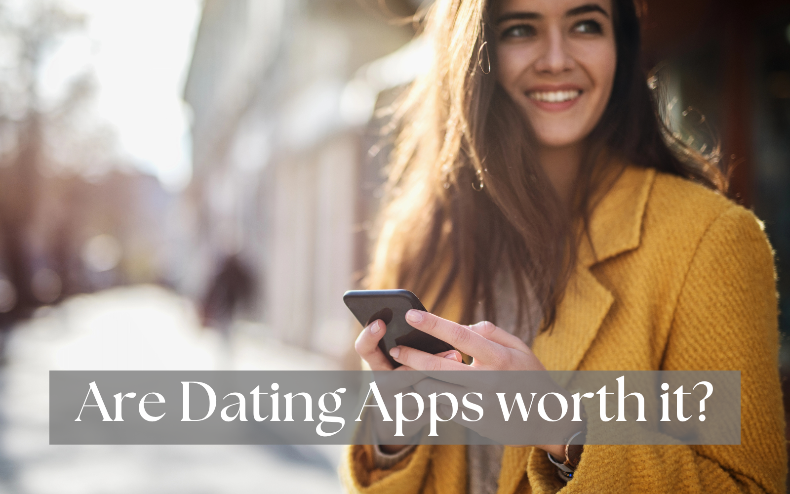 Are Dating Apps worth it