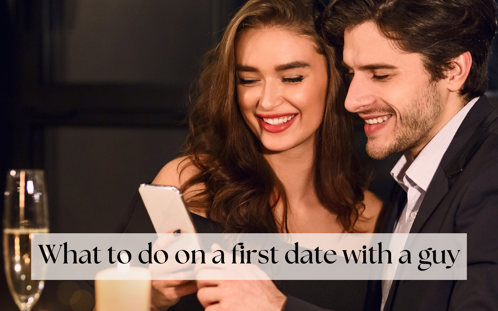 What to do on a first date with a guy